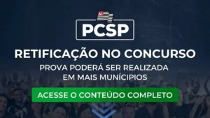 PCSP 2023: retificação no concurso. Prova poderá ser realizada em mais munícipios