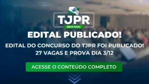 TJPR 2023: Edital do concurso publicado para Juiz de Direito! 27 vagas e prova em 3/12