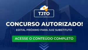 TJTO: Concurso autorizado para Juiz Substituto. Edital próximo!