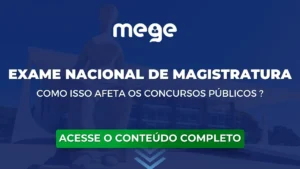Você sabe o que é o Exame Nacional de Magistratura? Como isso afeta os concursos públicos?