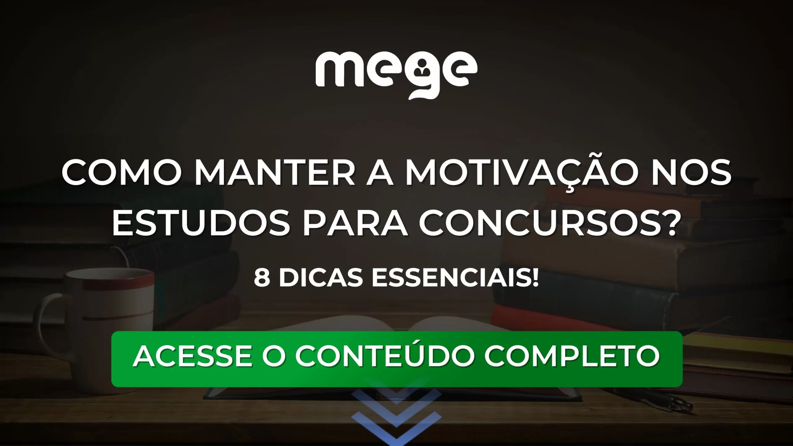 8 dicas essenciais para manter a motivação nos estudos para Concursos?