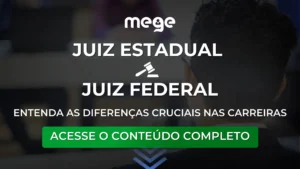 Juiz Estadual x Juiz Federal: Entenda as diferenças cruciais nas Carreiras Jurídicas