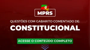 MPRS: Questões de Constitucional com gabarito comentado para o concurso