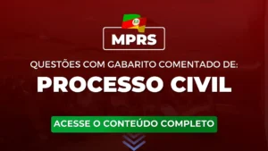 MPRS: Questões de Processo Civil com gabarito comentado para o concurso