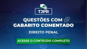 TJPR: Questões obrigatórias de Direito Penal para o concurso