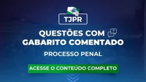 TJPR: Questões obrigatórias de Processo penal para o concurso