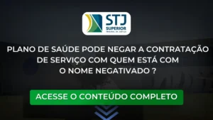 Operadora de plano de saúde pode negar a contratação de serviço com quem está com o nome negativado?