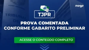 TJPR 2023: Prova Comentada pela Equipe Mege. Conforme gabarito preliminar