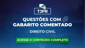 TJPR: Questões obrigatórias de Direito Civil para o concurso