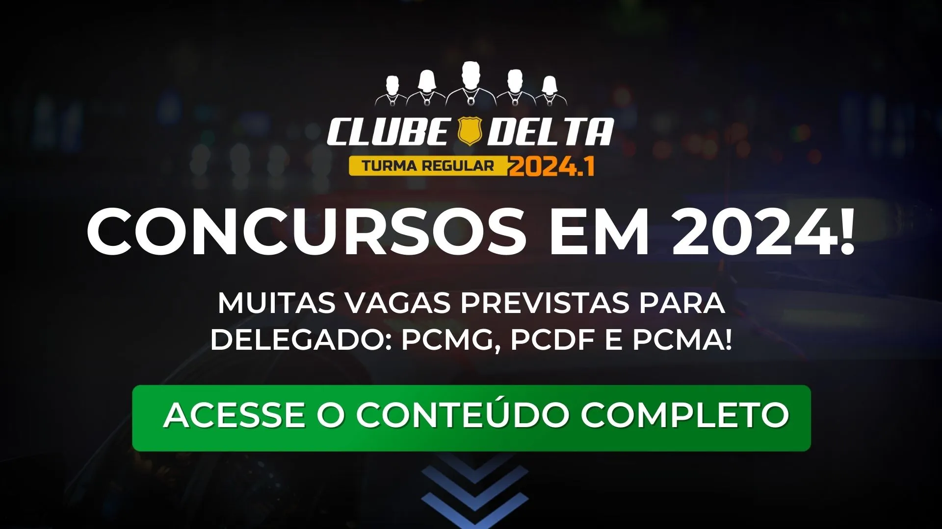 Concursos para Delegado em 2024 em MG, DF e MA!