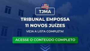 TJMA: 11 novos juízes são empossados. Veja a lista!