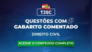 TJSC: Questões obrigatórias de Direito Civil com Gabarito Comentado para o concurso