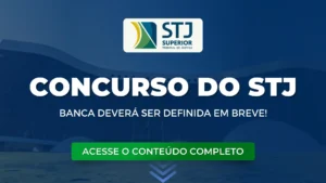 Concurso do STJ: Banca deverá ser definida em breve!