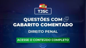 TJSC: Questões obrigatórias de Direito Penal com Gabarito Comentado para o concurso