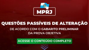 MPRJ: Questões passíveis de alteração (De acordo com o gabarito preliminar da prova objetiva)