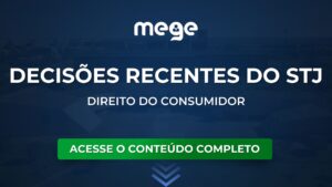 STJ: recentes decisões acerca de Direito do Consumidor