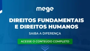 Você sabe qual a diferença entre Direitos Fundamentais e Direitos Humanos?