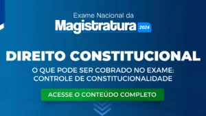 ENAM 2024: O que pode ser cobrado na disciplina de Direito Constitucional.