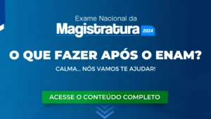 ENAM: e agora, o que fazer após o Exame Nacional da Magistratura?