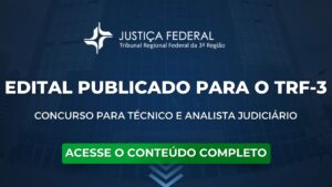 TRF-3: Edital publicado! 269 vagas disponíveis.