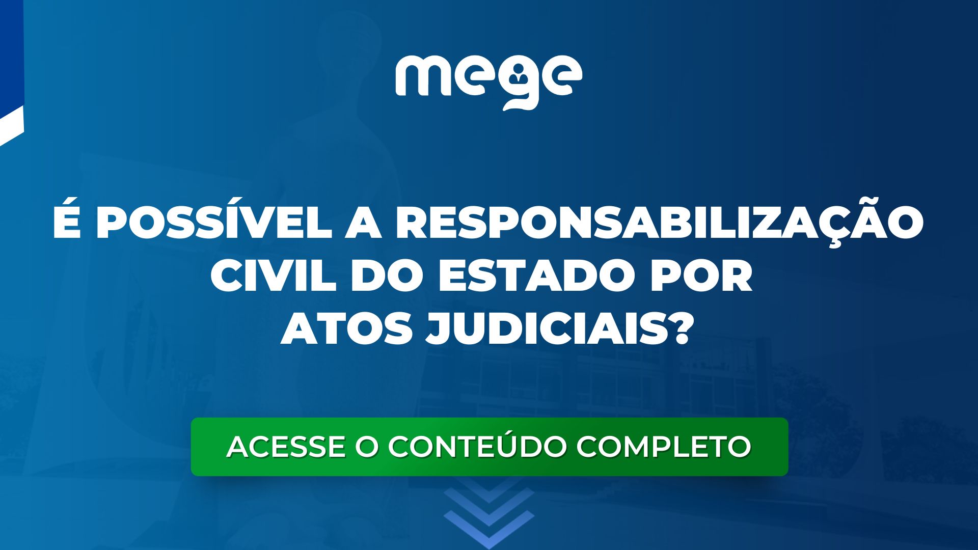 É possível a Responsabilização Civil do Estado por atos judiciais?