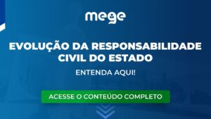 Entenda sobre a Evolução da Responsabilidade Civil do Estado