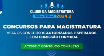 Magistratura Estadual: veja os concursos autorizados, esperados e com comissão formada. Fique de olho!