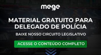 Circuito legislativo: Lei seca aprova! Baixe o material gratuito para Delegado de Polícia.
