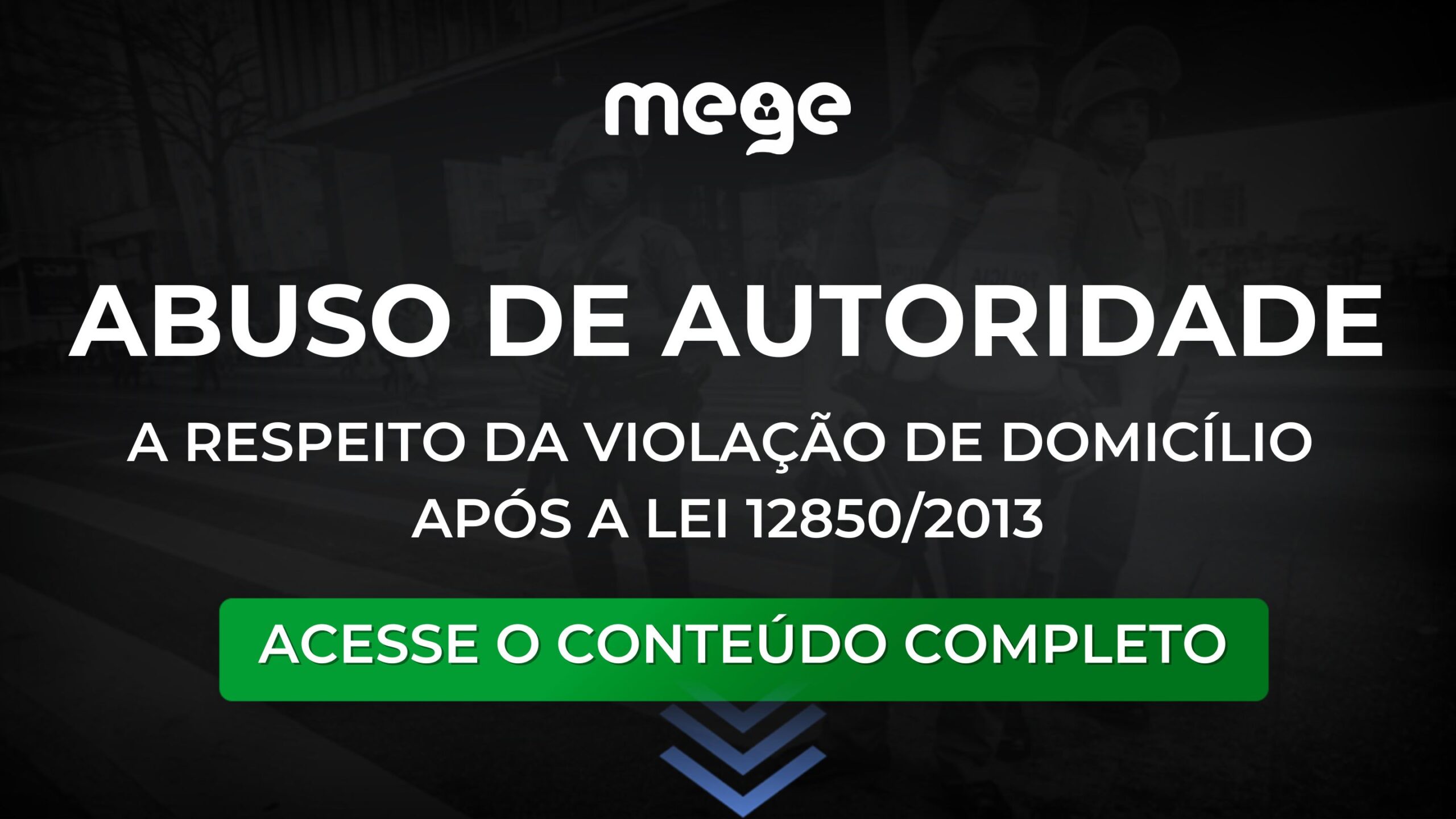 Crime de abuso de autoridade de violação de domicílio após a Lei 12850/2013