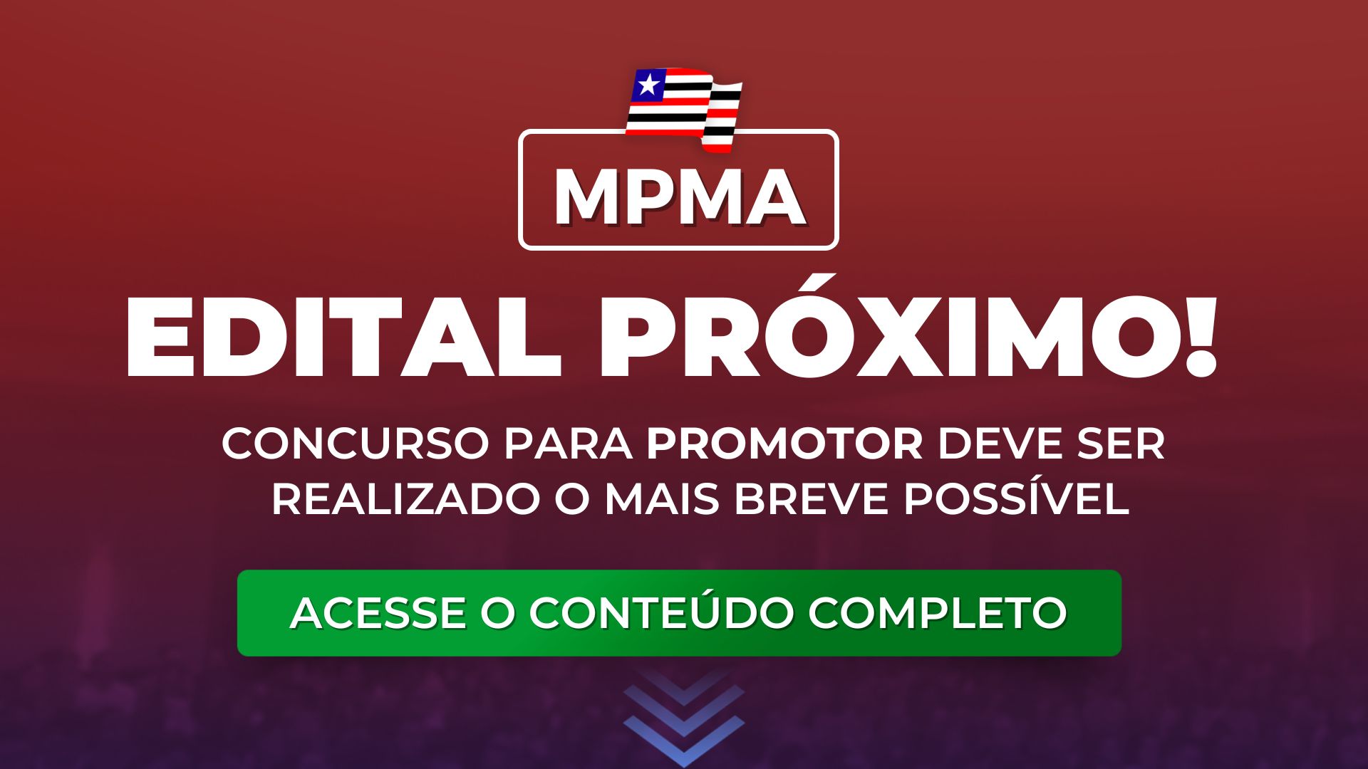 MPMA: edital para Promotor Público cada vez mais próximo!