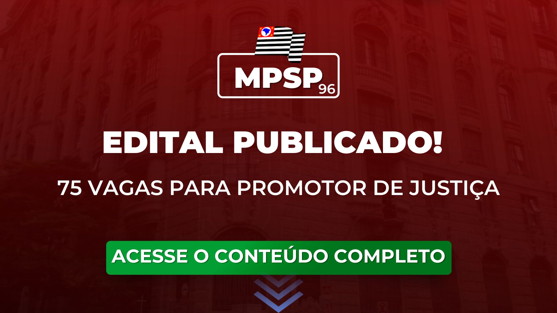 MPSP 96: edital para Promotor de Justiça publicado! 75 vagas disponíveis.