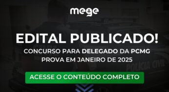PCMG: Edital para Delegado de Polícia publicado! Prova em Janeiro/2025.