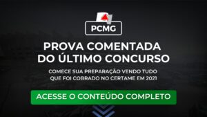 Prova comentada do último concurso da PCMG 2021