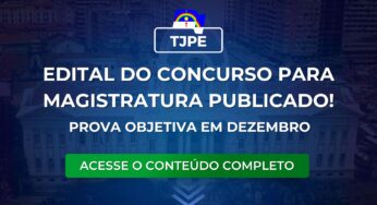TJPE: edital para Magistratura publicado. Prova Objetiva em Dezembro/2024
