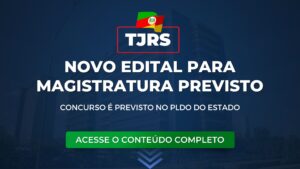 TJRS: edital para Magistratura previsto no PLDO
