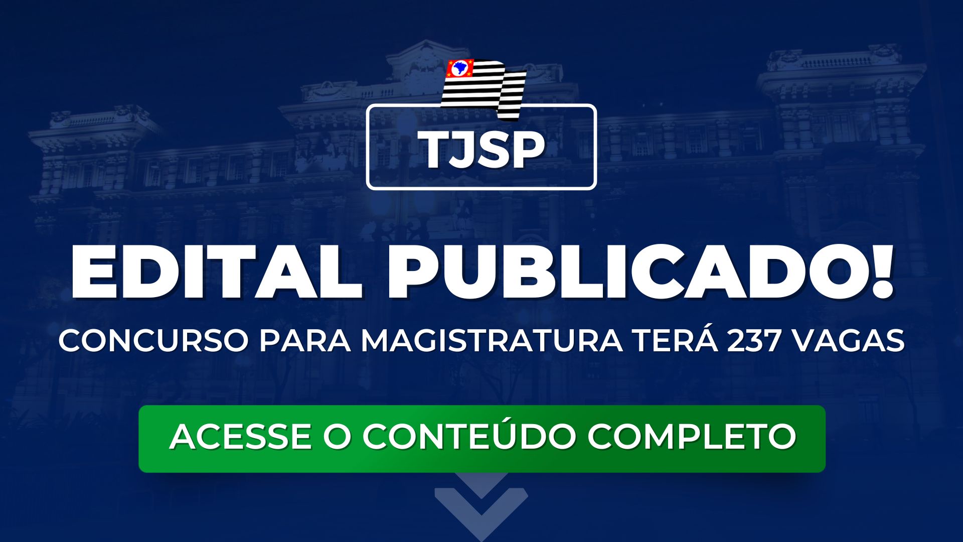 TJSP 191: Edital para Magistratura publicado! 237 vagas ofertadas.