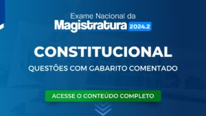 ENAM 2024.2: Questões de Direito Constitucional com Gabarito Comentado