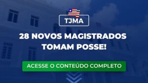 TJMA: 28 novos juízes e juízas tomam posse no Tribunal
