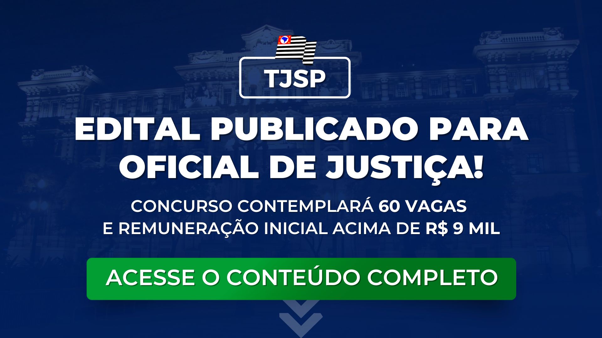 TJSP: edital publicado para Oficial de Justiça. 60 vagas disponíveis!