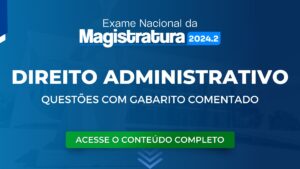 ENAM 2024.2: Questões de Direito Administrativo com Gabarito Comentado