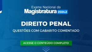 ENAM 2024.2: Questões de Direito Penal com Gabarito Comentado