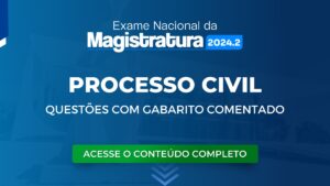 ENAM 2024.2: Questões de Processo Civil com Gabarito Comentado