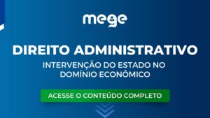 Administrativo: Intervenção do Estado no domínio econômico