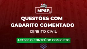 MPSP 96: questões de Direito Civil com gabarito comentado para o concurso