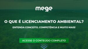 O que é Licenciamento Ambiental ? Entenda o conceito, competência e muito mais!
