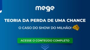 Teoria da Perda de uma chance. Caso do Show do Milhão!