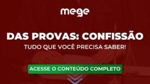 Tudo o que você precisa saber sobre Confissão e Provas no Processo Penal