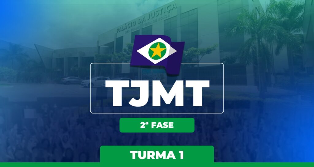 TJMT 2024, 2ª Fase (Turma 1: Materiais, videoaulas, provas e correções) 