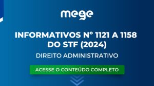 Julgados de Administrativo 2024: Informativos nº 1121 a 1158 do STF