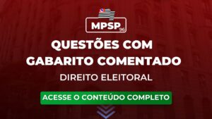 MPSP 96: questões de Eleitoral com gabarito comentado para o concurso